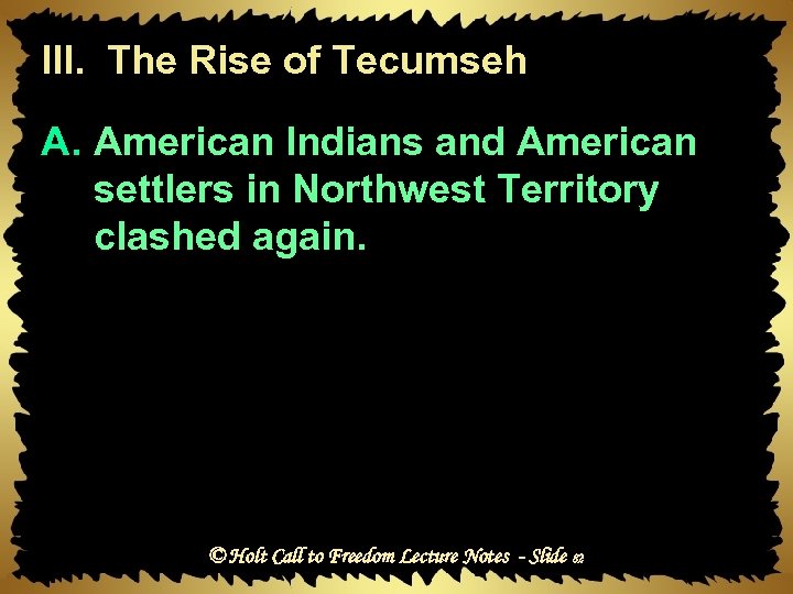 III. The Rise of Tecumseh A. American Indians and American settlers in Northwest Territory