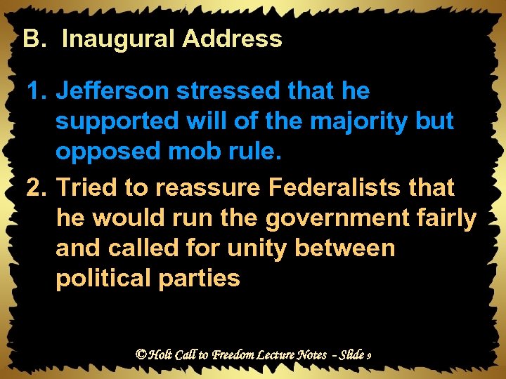 B. Inaugural Address 1. Jefferson stressed that he supported will of the majority but