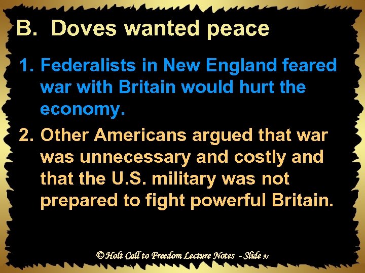 B. Doves wanted peace 1. Federalists in New England feared war with Britain would