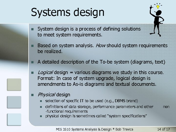 Systems design n System design is a process of defining solutions to meet system