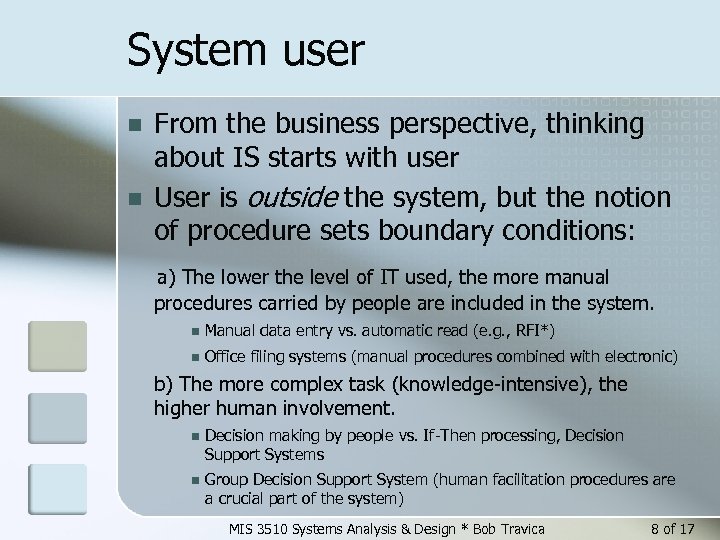 System user n n From the business perspective, thinking about IS starts with user