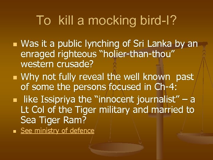 To kill a mocking bird-I? n n Was it a public lynching of Sri
