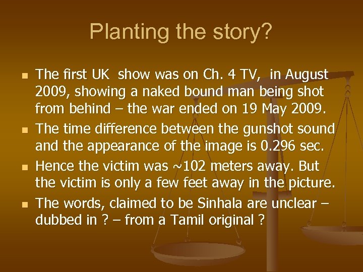 Planting the story? n n The first UK show was on Ch. 4 TV,