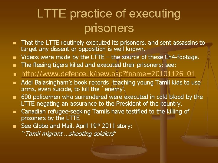 LTTE practice of executing prisoners n That the LTTE routinely executed its prisoners, and