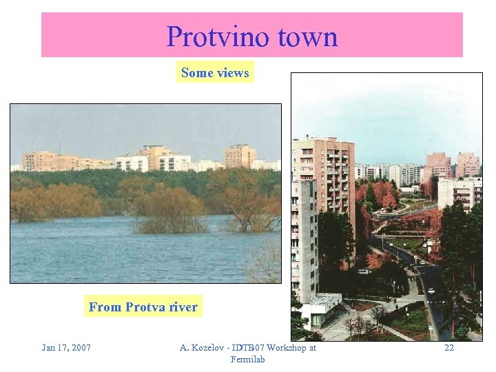Protvino town Some views From Protva river Jan 17, 2007 A. Kozelov - IDTB