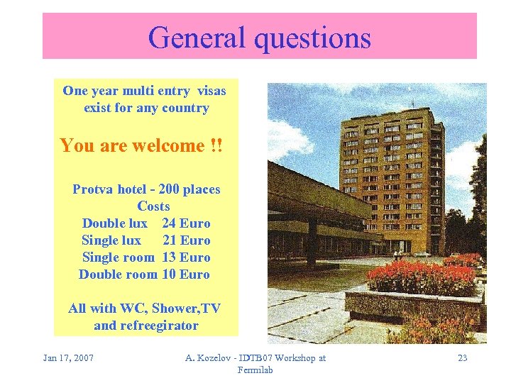 General questions One year multi entry visas exist for any country You are welcome