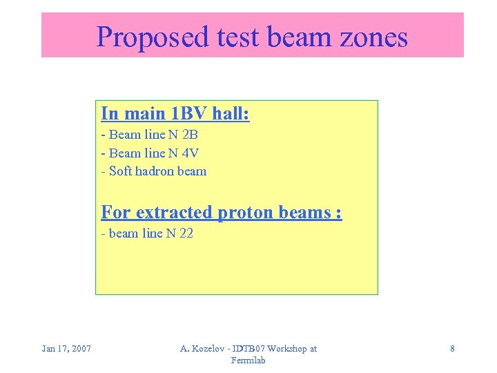 Proposed test beam zones In main 1 BV hall: - Beam line N 2