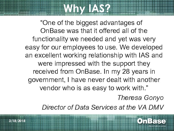 Why IAS? “One of the biggest advantages of On. Base was that it offered