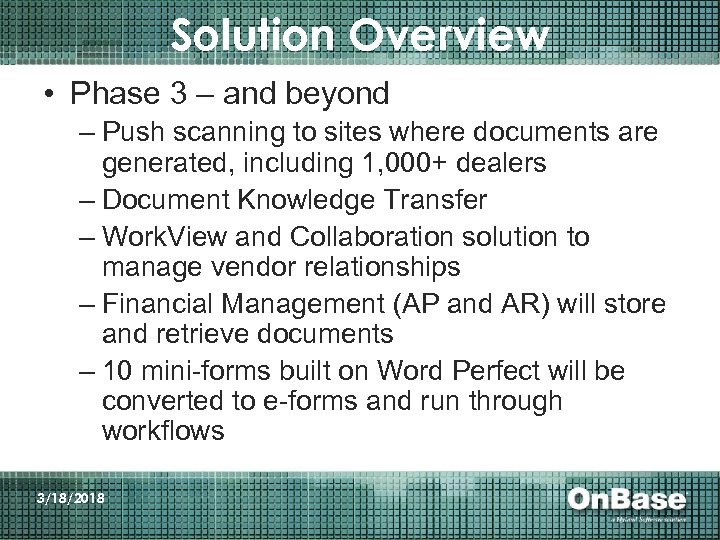 Solution Overview • Phase 3 – and beyond – Push scanning to sites where