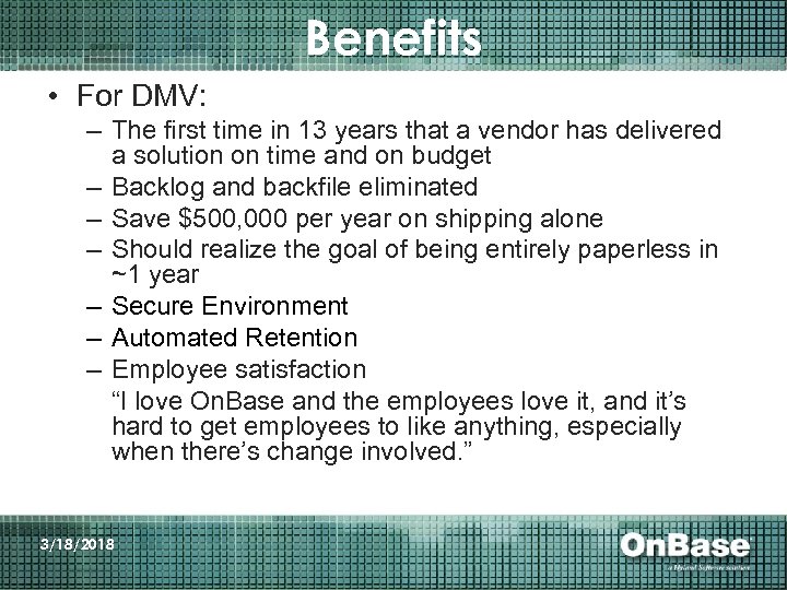 Benefits • For DMV: – The first time in 13 years that a vendor