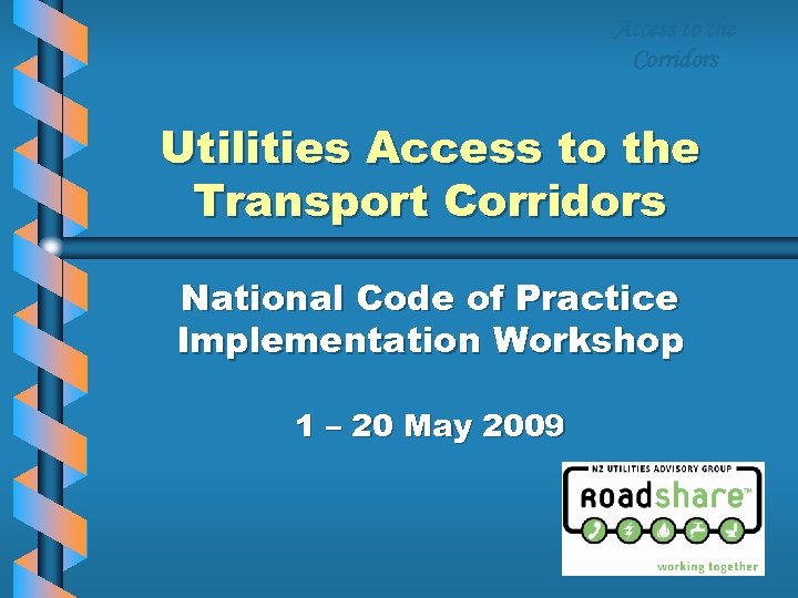 Access to the Corridors Utilities Access to the Transport Corridors National Code of Practice
