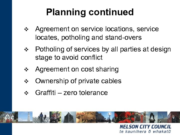 Planning continued v Agreement on service locations, service locates, potholing and stand-overs v Potholing