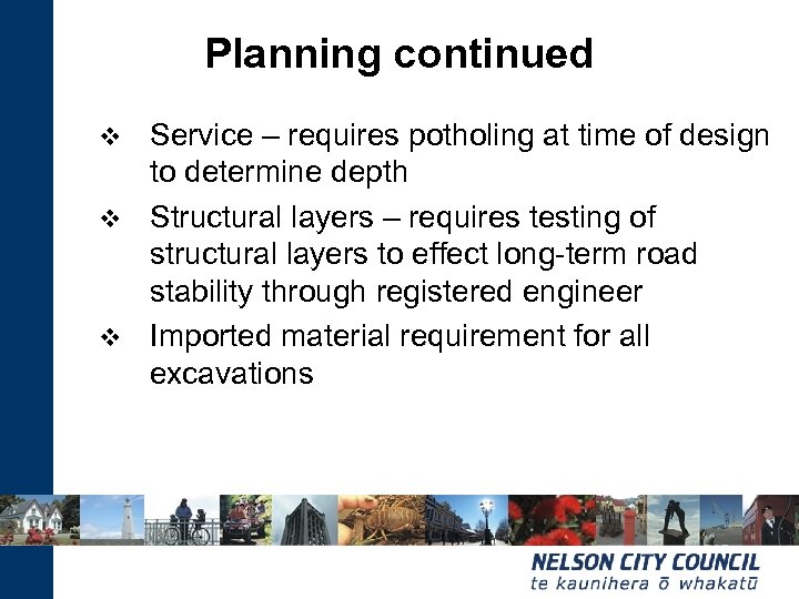 Planning continued Service – requires potholing at time of design to determine depth v