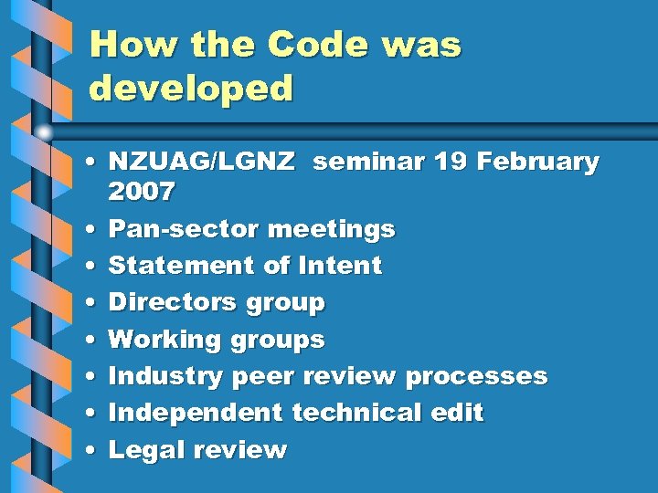 How the Code was developed • NZUAG/LGNZ seminar 19 February 2007 • Pan-sector meetings