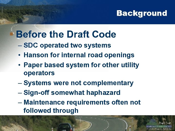 Background § Before the Draft Code – SDC operated two systems • Hanson for