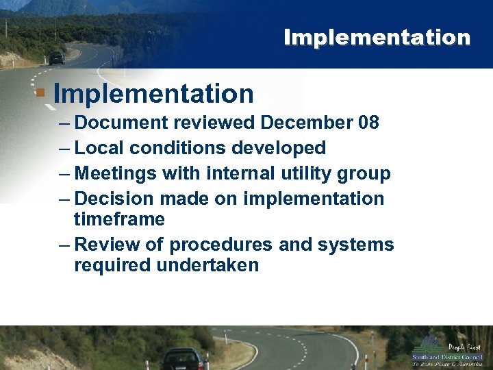 Implementation § Implementation – Document reviewed December 08 – Local conditions developed – Meetings
