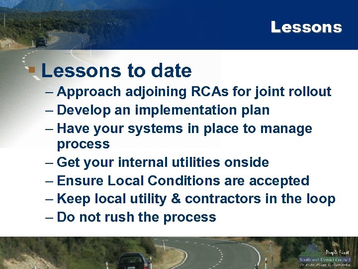 Lessons § Lessons to date – Approach adjoining RCAs for joint rollout – Develop