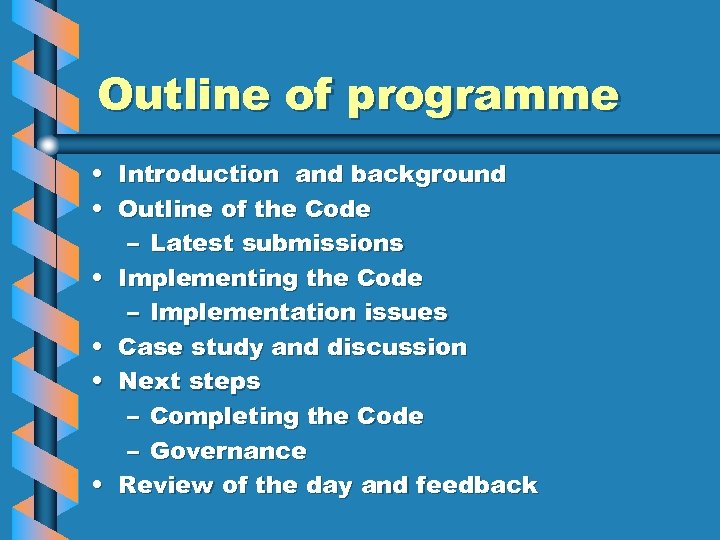 Outline of programme • Introduction and background • Outline of the Code – Latest