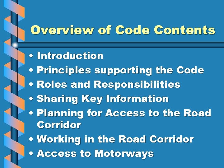 Overview of Code Contents • Introduction • Principles supporting the Code • Roles and