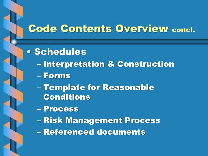 Code Contents Overview • Schedules concl. – Interpretation & Construction – Forms – Template