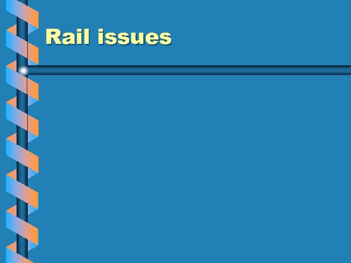 Rail issues 