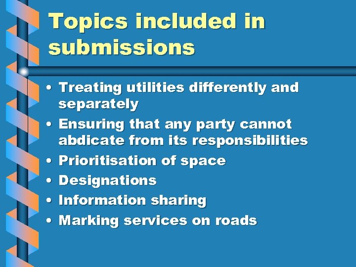 Topics included in submissions • Treating utilities differently and separately • Ensuring that any