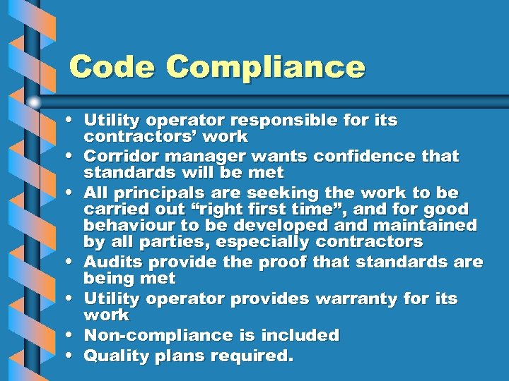 Code Compliance • Utility operator responsible for its contractors’ work • Corridor manager wants