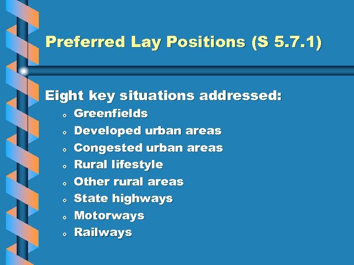 Preferred Lay Positions (S 5. 7. 1) Eight key situations addressed: o o o