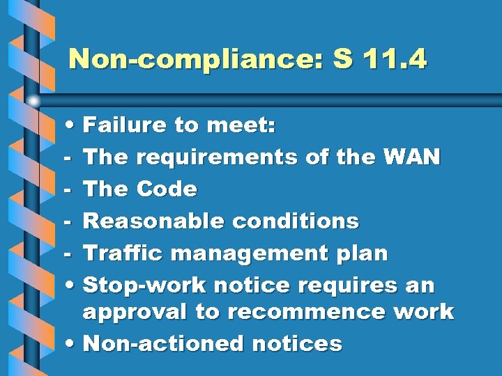 Non-compliance: S 11. 4 • Failure to meet: - The requirements of the WAN