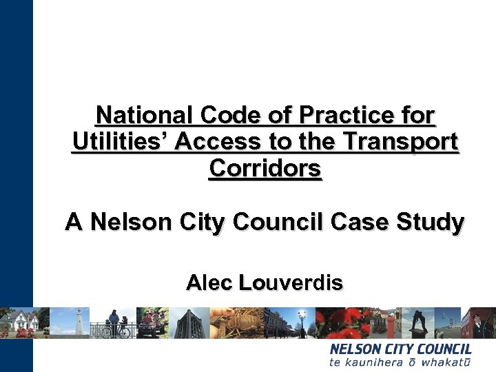 National Code of Practice for Utilities’ Access to the Transport Corridors A Nelson City