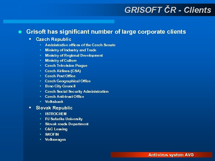 GRISOFT ČR - Clients l Grisoft has significant number of large corporate clients §