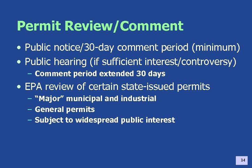 Permit Review/Comment • Public notice/30 -day comment period (minimum) • Public hearing (if sufficient