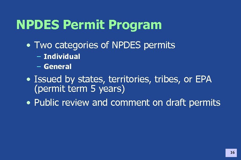 NPDES Permit Program • Two categories of NPDES permits – Individual – General •