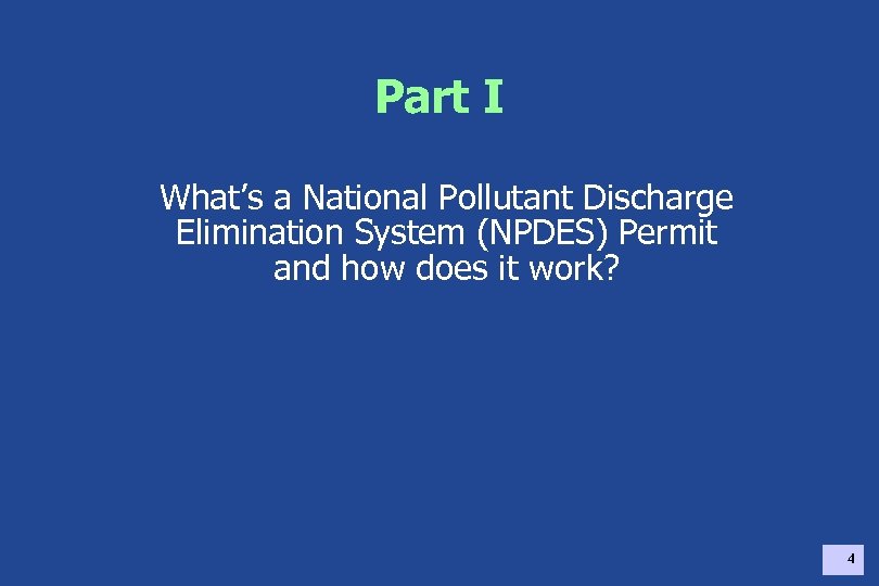 Part I What’s a National Pollutant Discharge Elimination System (NPDES) Permit and how does