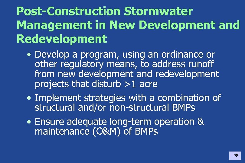 Post-Construction Stormwater Management in New Development and Redevelopment • Develop a program, using an