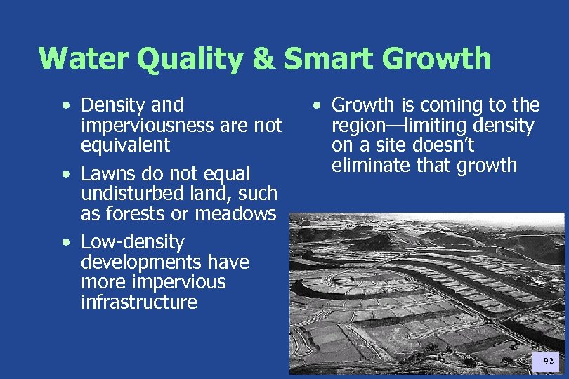 Water Quality & Smart Growth • Density and imperviousness are not equivalent • Lawns