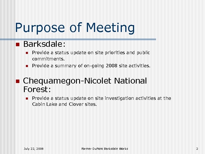 Purpose of Meeting n Barksdale: n n n Provide a status update on site