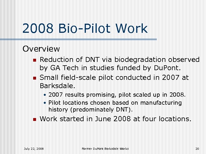 2008 Bio-Pilot Work Overview n n Reduction of DNT via biodegradation observed by GA