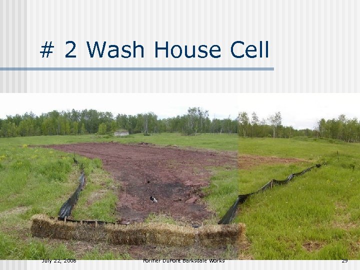 # 2 Wash House Cell July 22, 2008 Former Du. Pont Barksdale Works 29