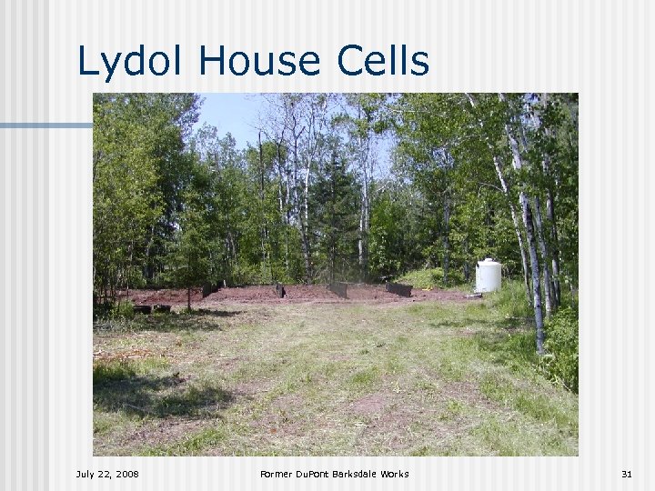 Lydol House Cells July 22, 2008 Former Du. Pont Barksdale Works 31 