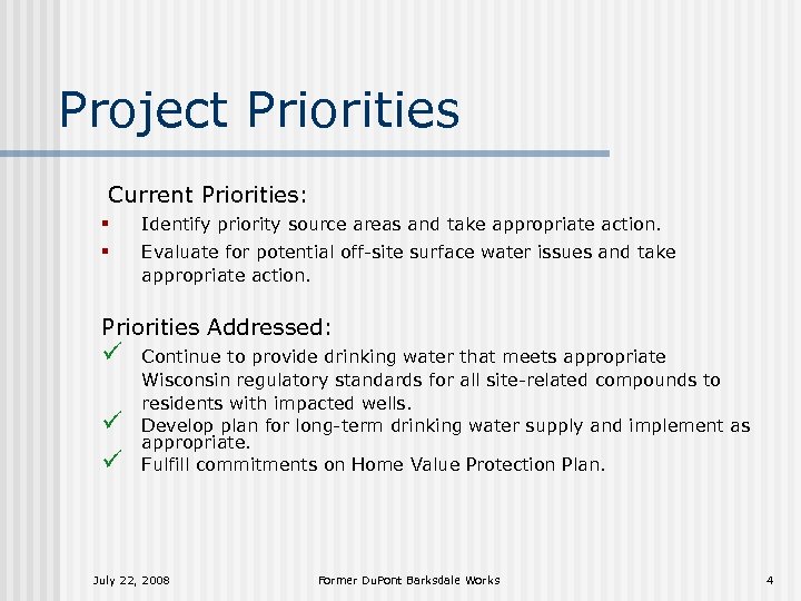Project Priorities Current Priorities: § Identify priority source areas and take appropriate action. §