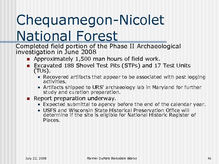 Chequamegon-Nicolet National Forest Completed field portion of the Phase II Archaeological investigation in June