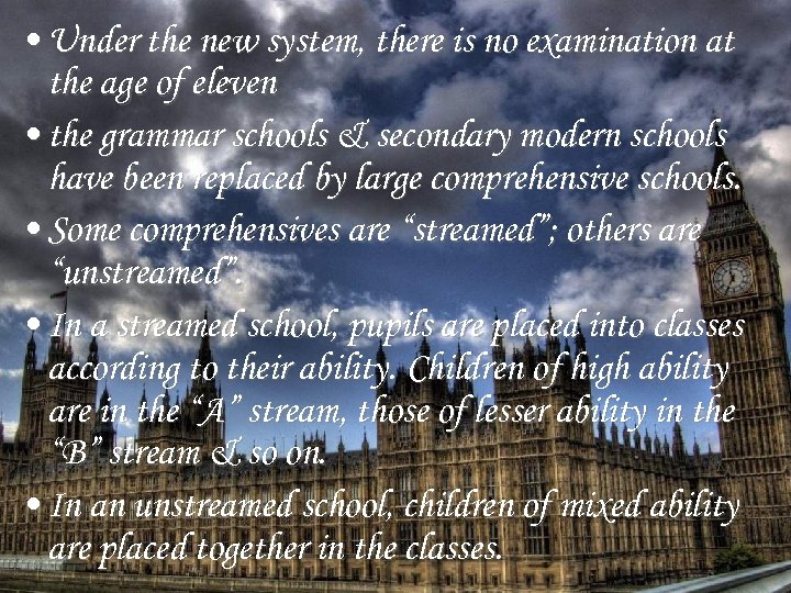  • Under the new system, there is no examination at the age of