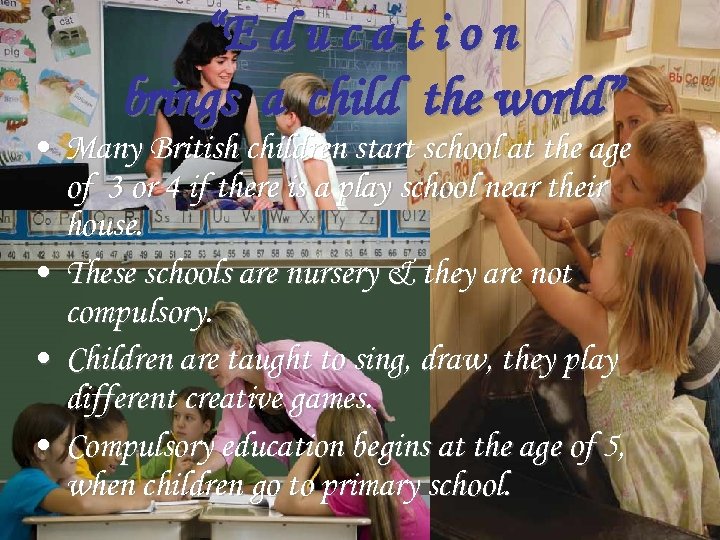 “E d u c a t i o n brings a child the world”