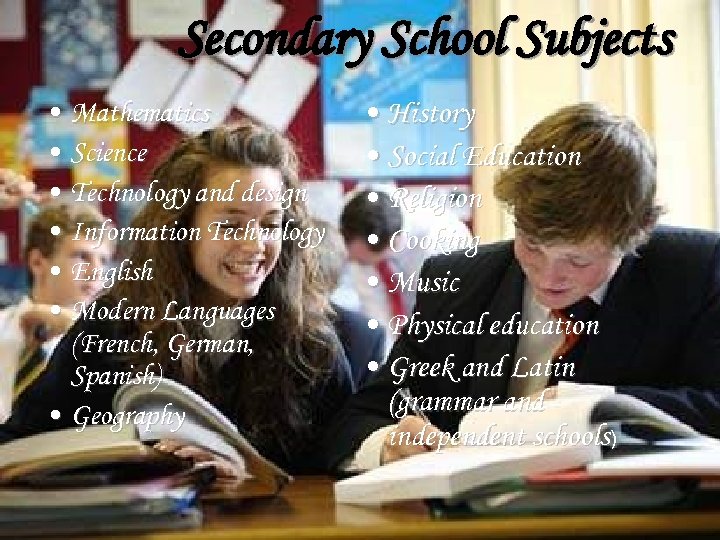 Secondary School Subjects • Mathematics • Science • Technology and design • Information Technology