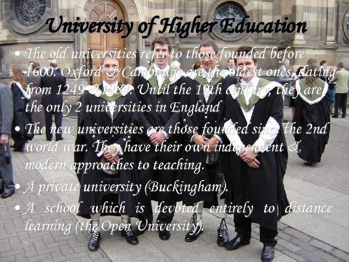 University of Higher Education • The old universities refer to those founded before 1600.