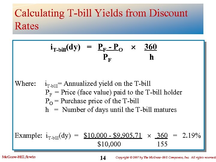 Calculating T-bill Yields from Discount Rates i. T-bill(dy) = PF - PO PF Where: