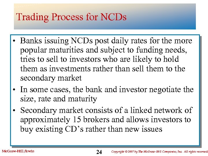 Trading Process for NCDs • Banks issuing NCDs post daily rates for the more