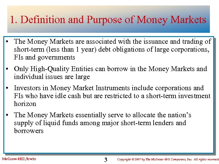 1. Definition and Purpose of Money Markets • The Money Markets are associated with