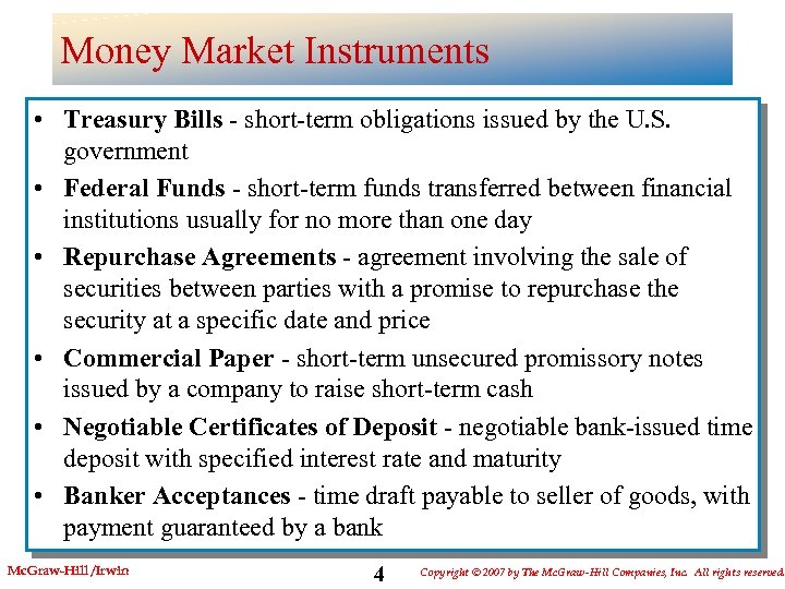Money Market Instruments • Treasury Bills - short-term obligations issued by the U. S.